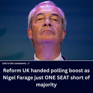 reform-uk-handed-polling-boost-as-nigel-farage-just-one-seat-short-of-majority