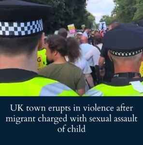 uk-town-erupts-in-violence-after-migrant-charged-with-sexual-assault-of-child