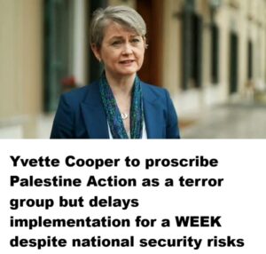yvette-cooper-to-proscribe-palestine-action-as-a-terror-group-but-delays-implementation-for-a-week-despite-national-security-risks