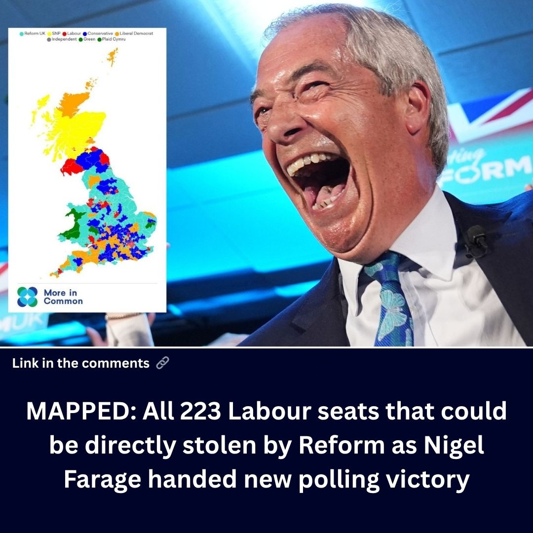 mapped:-all-223-labour-seats-that-could-be-directly-stolen-by-reform-as-nigel-farage-handed-new-polling-victory