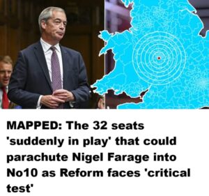 mapped:-the-32-seats-‘suddenly-in-play’-that-could-parachute-nigel-farage-into-no10-as-reform-faces-‘critical-test’